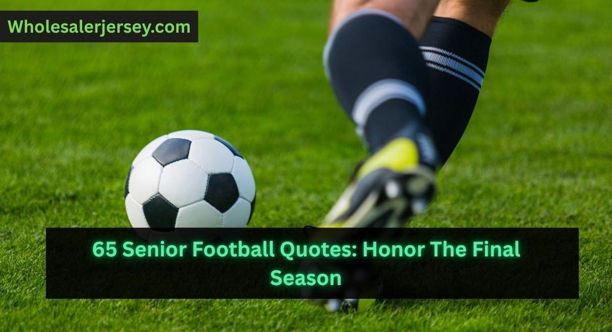 Senior Football Quotes